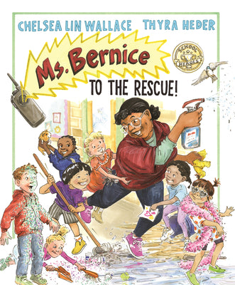Cover Image for Ms. Bernice to the Rescue! -- Chelsea Lin Wallace, Hardcover