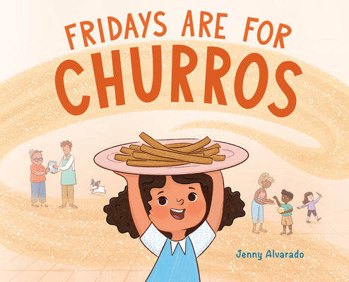 Cover Image for Fridays Are for Churros -- Jenny Alvarado, Hardcover