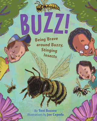 Cover Image for Buzz!: Being Brave Around Buzzy, Stinging Insects -- Toni Buzzeo, Hardcover