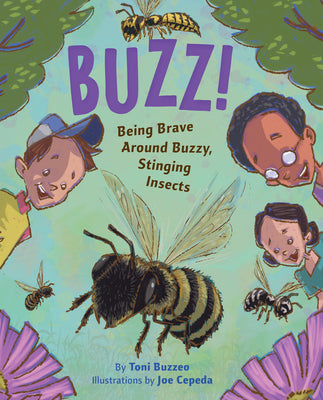 Cover Image for Buzz!: Being Brave Around Buzzy, Stinging Insects -- Toni Buzzeo, Hardcover