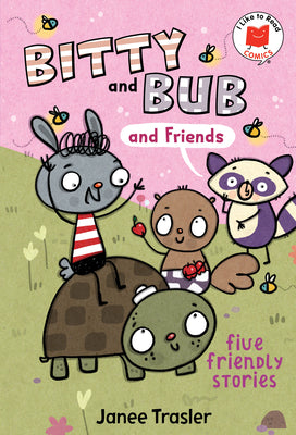 Cover Image for Bitty and Bub and Friends -- Janee Trasler, Hardcover