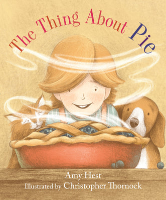 Cover Image for The Thing about Pie -- Amy Hest, Hardcover