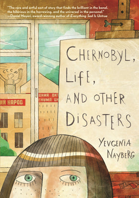 Cover Image for Chernobyl, Life, and Other Disasters: A Graphic Memoir -- Yevgenia Nayberg, Paperback