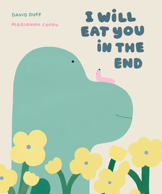 Cover Image for I Will Eat You in the End -- David Duff, Hardcover