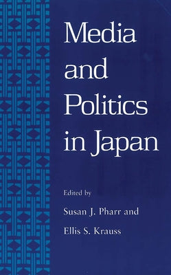 Cover Image for Pharr: Media & Pol in Japan Paper -- Susan J. Pharr, Paperback