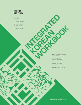Cover Image for Integrated Korean Workbook: Beginning 1, Third Edition -- Mee-Jeong Park, Paperback