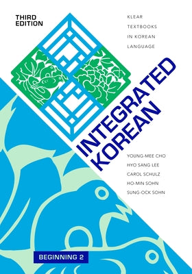Cover Image for Integrated Korean: Beginning 2, Third Edition -- Young-Mee Yu Cho, Paperback