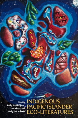 Cover Image for Indigenous Pacific Islander Eco-Literatures -- Kathy Jetñil-Kijiner, Paperback