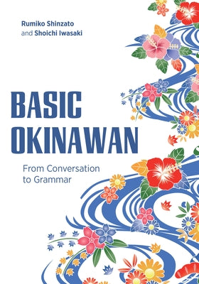 Cover Image for Basic Okinawan: From Conversation to Grammar -- Rumiko Shinzato, Paperback