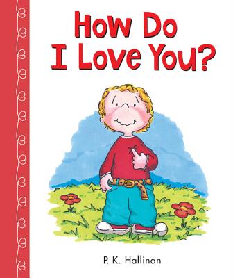 Cover Image for How Do I Love You? -- P. K. Hallinan, Board Books
