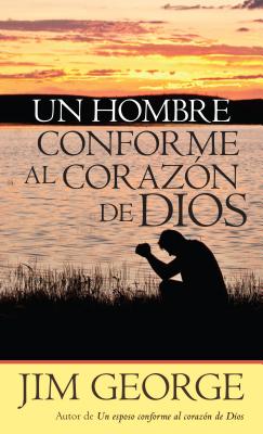 Cover Image for Un Hombre Conforme Al Corazón de Dios -- Jim George, Paperback