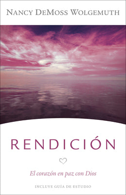 Cover Image for Rendición: El Corazón En Paz Con Dios -- Nancy DeMoss Wolgemuth, Paperback