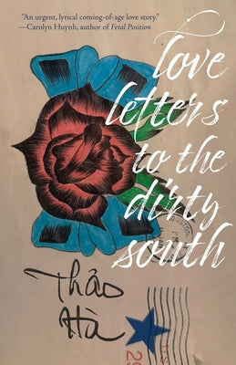 Cover Image for Love Letters to the Dirty South -- Thao Hà, Hardcover