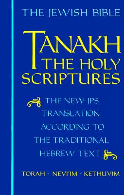 Cover Image for Tanakh-TK: The Holy Scriptures, the New JPS Translation According to the Traditional Hebrew Text -- Jewish Publication Society, Hardcover