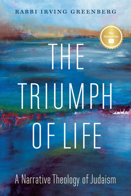 Cover Image for The Triumph of Life: A Narrative Theology of Judaism -- Greenberg, Paperback