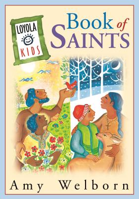 Cover Image for The Loyola Kids Book of Saints -- Amy Welborn, Hardcover