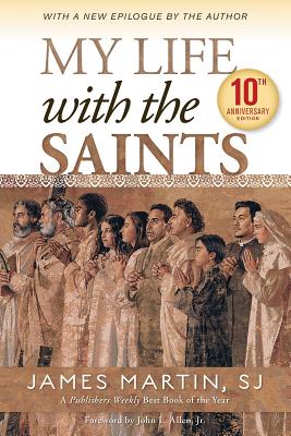 Cover Image for My Life with the Saints -- James Martin, Paperback