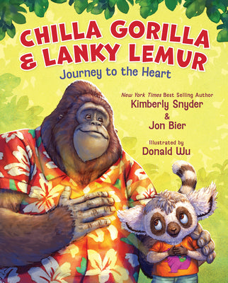 Cover Image for Chilla Gorilla & Lanky Lemur Journey to the Heart -- Kimberly Snyder, Hardcover