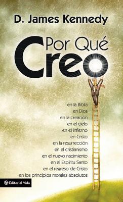 Cover Image for El Por Qu�� Creo -- D. James Kennedy, Paperback