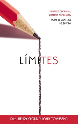 Cover Image for Límites: Cuando Decir 'Sí', Cuando Decir 'No', Tome El Control de Su Vida -- Henry Cloud, Paperback