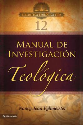 Cover Image for Btv # 12: Manual de Investigación Teológica -- Nancy Jean Vyhmeister, Paperback