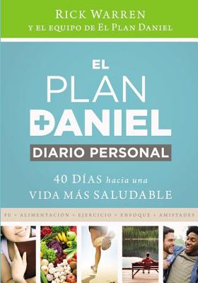 Cover Image for El Plan Daniel, Diario Personal: 40 Días Hacia Una Vida Más Saludable = The Daniel Plan Journal -- Rick Warren, Paperback