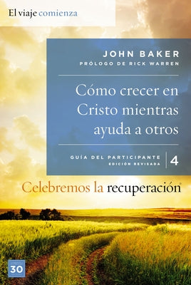 Cover Image for El Celebremos la recuperaci��n Gu��a 4: C��mo crecer en Cristo mientras ayudas a otros: Un programa de recup -- John Baker, Paperback