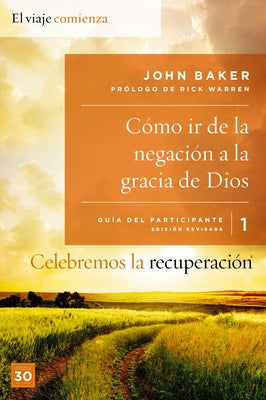 Cover Image for Celebremos La Recuperación Guía 1: Cómo IR de la Negación a la Gracia de Dios: Un Programa de Recuperación Basado En Ocho Principios de Las Bienaventu -- John Baker, Paperback