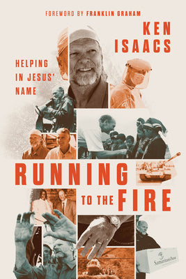 Cover Image for Running to the Fire: Helping in Jesus' Name -- Ken Isaacs, Hardcover