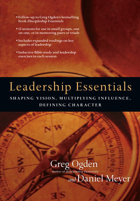 Cover Image for Leadership Essentials: Shaping Vision, Multiplying Influence, Defining Character -- Greg Ogden, Paperback