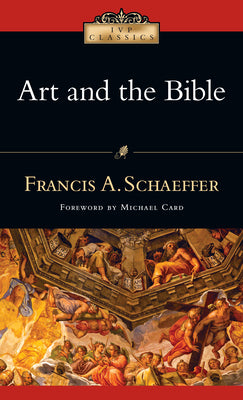 Cover Image for Art and the Bible: Two Essays -- Francis A. Schaeffer, Paperback