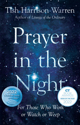 Cover Image for Prayer in the Night: For Those Who Work or Watch or Weep -- Tish Harrison Warren, Hardcover