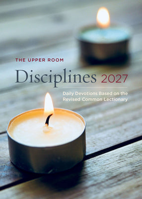 Cover Image for The Upper Room Disciplines 2027: Daily Devotions Based on the Revised Common Lectionary -- The Upper Room, Paperback