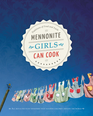 Cover Image for Mennonite Girls Can Cook -- Lovella Schellenberg, Hardcover