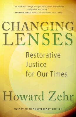 Cover Image for Changing Lenses: Restorative Justice for Our Times -- Howard Zehr, Paperback