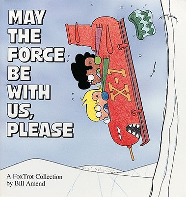 Cover Image for May the Force Be with Us, Please -- Bill Amend, Paperback
