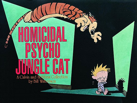Cover Image for Homicidal Psycho Jungle Cat: A Calvin and Hobbes Collection Volume 10 -- Bill Watterson, Paperback
