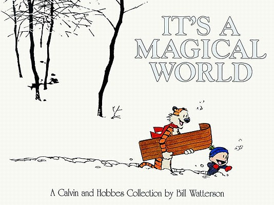 Cover Image for It's a Magical World: A Calvin and Hobbes Collection Volume 12 -- Bill Watterson, Paperback