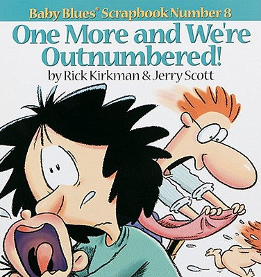 Cover Image for One More and We Re Outnumbered!: Baby Blues Scrapbook No. 8 -- Jerry Scott, Paperback