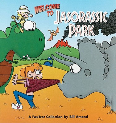 Cover Image for Foxtrot Welcome to Jasorassic Park [With Foxtrot] [With Foxtrot] -- Bill Amend, Paperback
