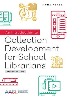 Cover Image for An Introduction to Collection Development for School Librarians -- Mona Kerby, Paperback