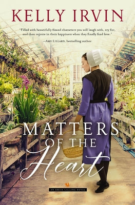 Cover Image for Matters of the Heart: Uplifting Opposites-Attract Amish Romance -- Kelly Irvin, Paperback