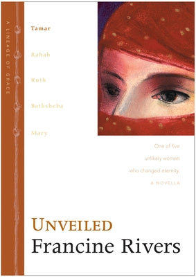 Cover Image for Unveiled -- Francine Rivers, Hardcover