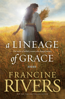 Cover Image for A Lineage of Grace -- Francine Rivers, Paperback