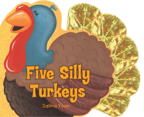 Cover Image for Five Silly Turkeys -- Salina Yoon, Board Books