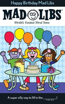 Cover Image for Happy Birthday Mad Libs: World's Greatest Word Game -- Roger Price, Paperback