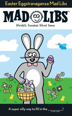Cover Image for Easter Eggstravaganza Mad Libs: World's Greatest Word Game -- Roger Price, Paperback