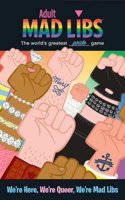 Cover Image for We're Here, We're Queer, We're Mad Libs: World's Greatest Pride Game -- Karl Marks, Paperback