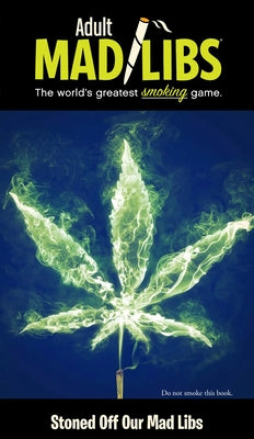 Cover Image for Stoned Off Our Mad Libs: World's Chillest Word Game -- Brian D. Clark, Paperback