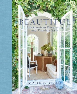 Cover Image for Beautiful: All-American Decorating and Timeless Style -- Mark D. Sikes, Hardcover